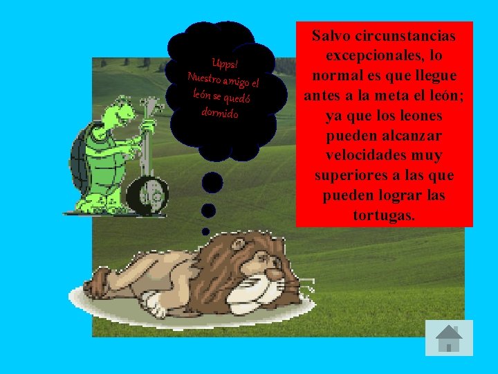 U pps ! Nuestro amigo e l león se quedó dormido Salvo circunstancias excepcionales,