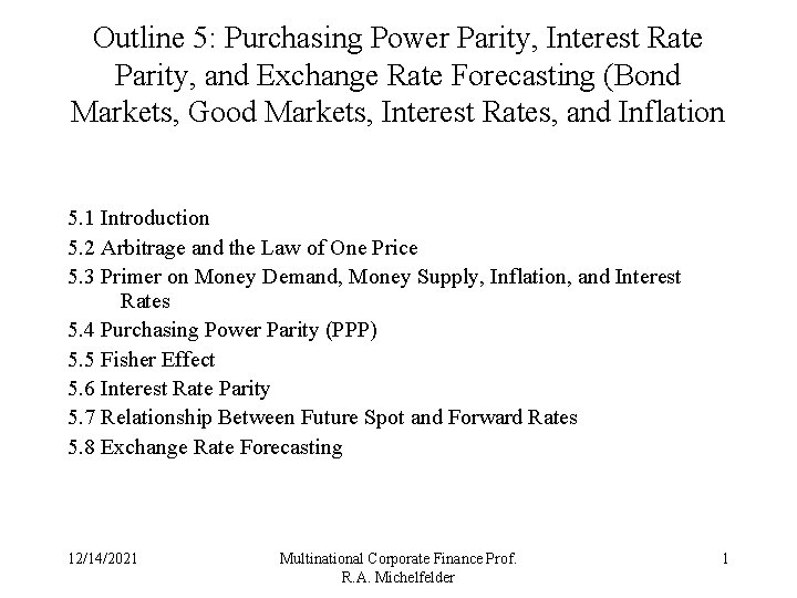 Outline 5: Purchasing Power Parity, Interest Rate Parity, and Exchange Rate Forecasting (Bond Markets,