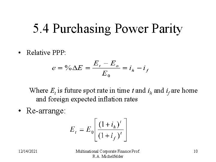 5. 4 Purchasing Power Parity • Relative PPP: Where Et is future spot rate