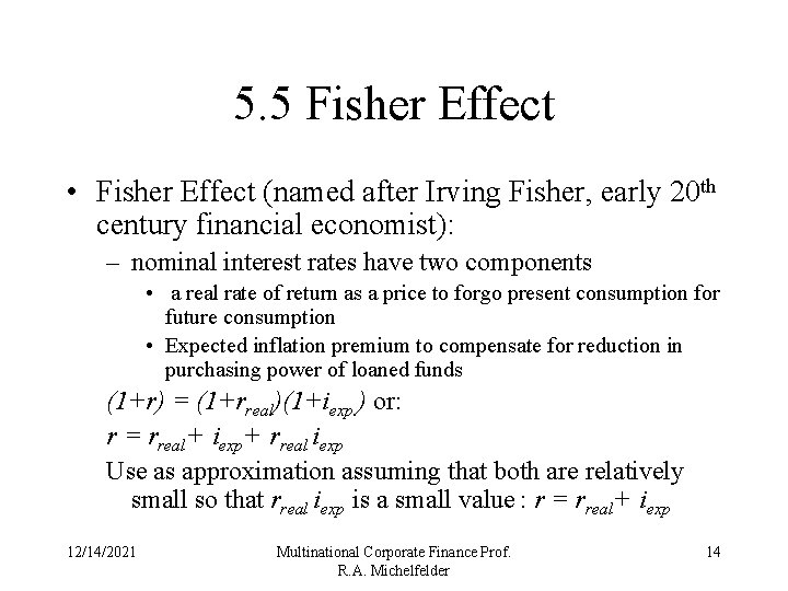 5. 5 Fisher Effect • Fisher Effect (named after Irving Fisher, early 20 th