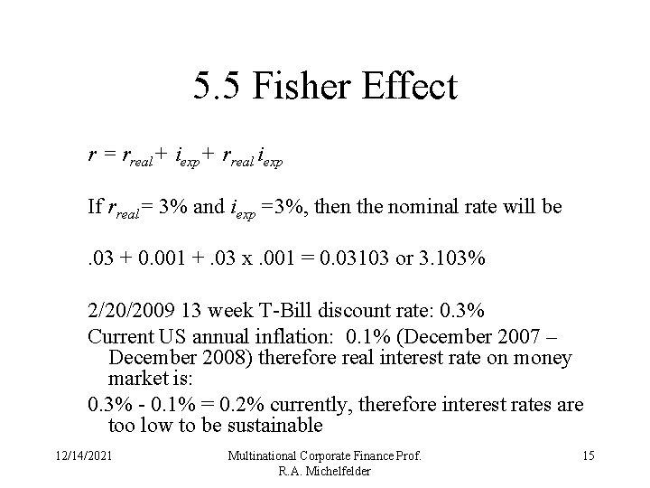 5. 5 Fisher Effect r = rreal+ iexp+ rreal iexp If rreal= 3% and