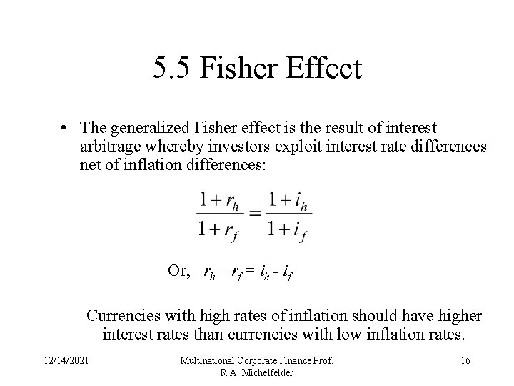5. 5 Fisher Effect • The generalized Fisher effect is the result of interest