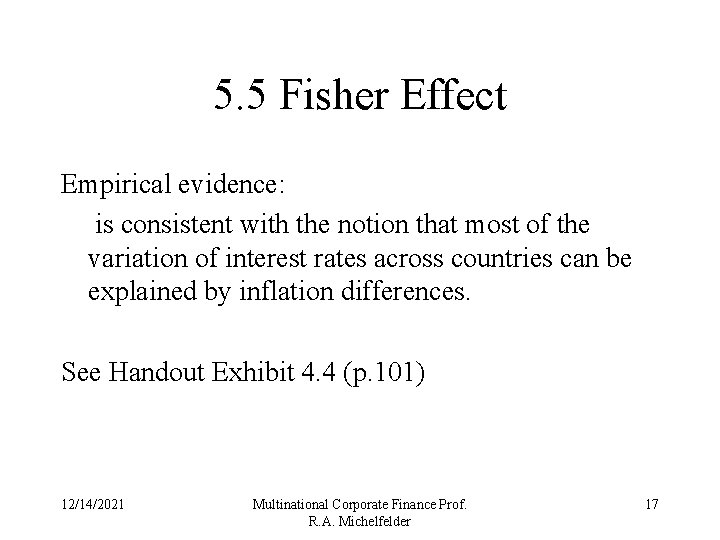 5. 5 Fisher Effect Empirical evidence: is consistent with the notion that most of