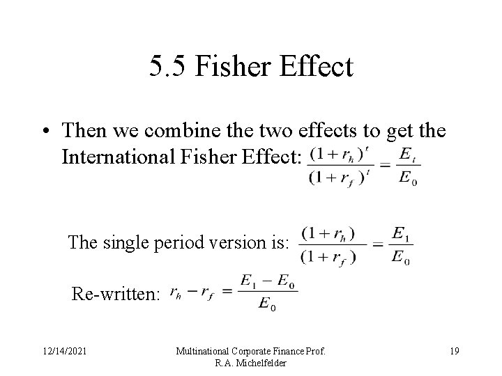 5. 5 Fisher Effect • Then we combine the two effects to get the