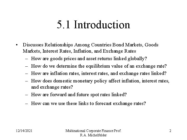 5. 1 Introduction • Discusses Relationships Among Countries Bond Markets, Goods Markets, Interest Rates,