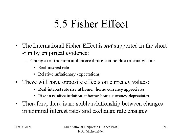 5. 5 Fisher Effect • The International Fisher Effect is not supported in the