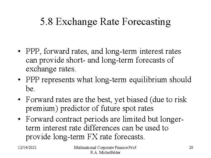 5. 8 Exchange Rate Forecasting • PPP, forward rates, and long-term interest rates can