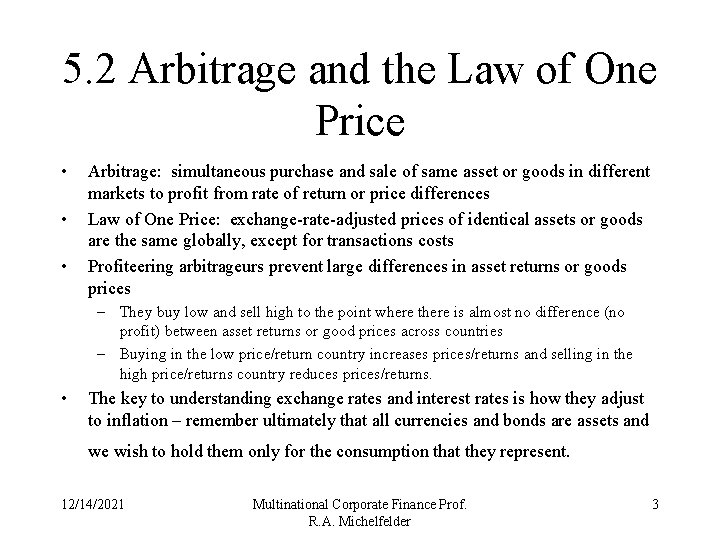 5. 2 Arbitrage and the Law of One Price • • • Arbitrage: simultaneous