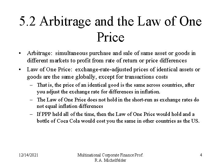 5. 2 Arbitrage and the Law of One Price • Arbitrage: simultaneous purchase and