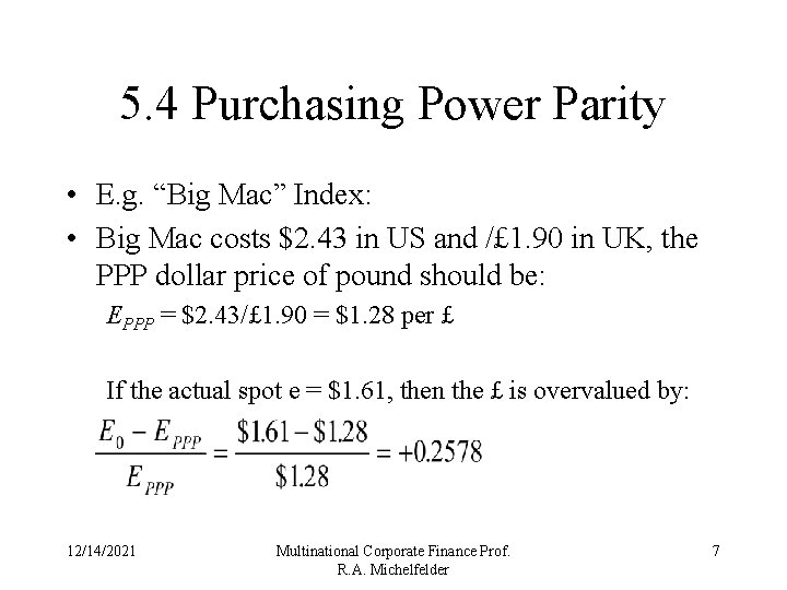 5. 4 Purchasing Power Parity • E. g. “Big Mac” Index: • Big Mac