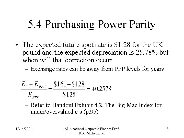 5. 4 Purchasing Power Parity • The expected future spot rate is $1. 28