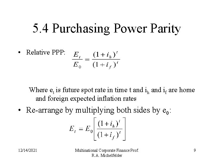 5. 4 Purchasing Power Parity • Relative PPP: Where et is future spot rate