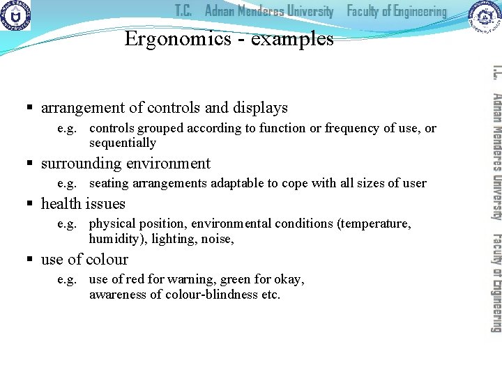 Ergonomics - examples § arrangement of controls and displays e. g. controls grouped according