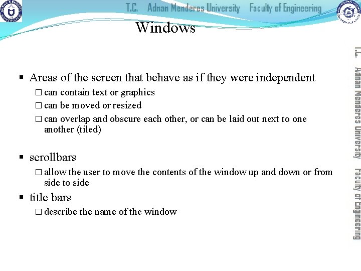 Windows § Areas of the screen that behave as if they were independent �