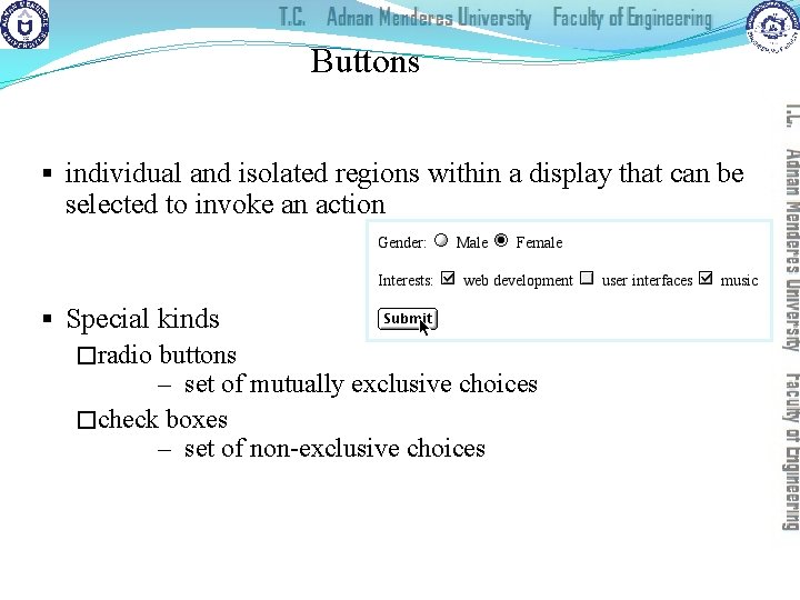 Buttons § individual and isolated regions within a display that can be selected to