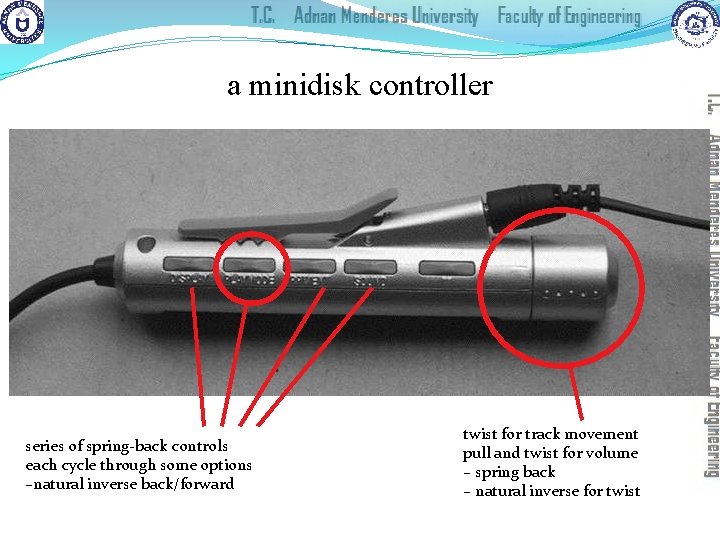 a minidisk controller series of spring-back controls each cycle through some options –natural inverse