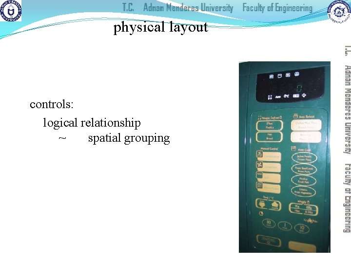 physical layout controls: logical relationship ~ spatial grouping 