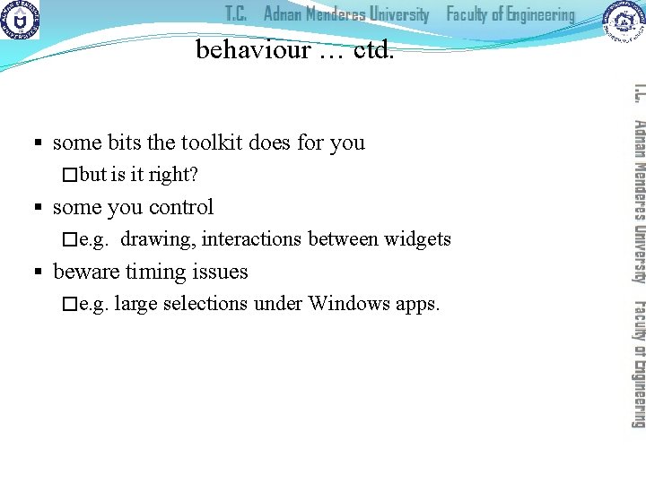 behaviour … ctd. § some bits the toolkit does for you �but is it