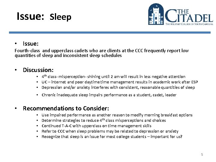 Issue: Sleep • Issue: Fourth-class and upperclass cadets who are clients at the CCC