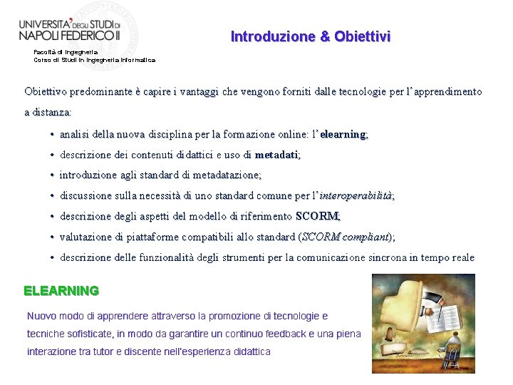 Introduzione & Obiettivi Facoltà di Ingegneria Corso di Studi in Ingegneria Informatica Obiettivo predominante