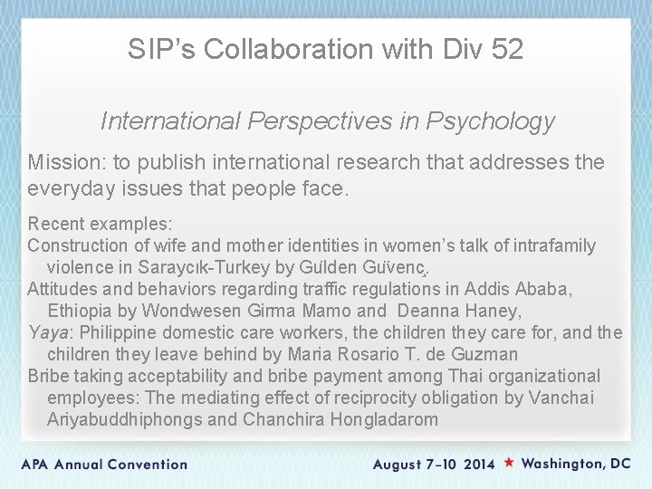 SIP’s Collaboration with Div 52 International Perspectives in Psychology Mission: to publish international research