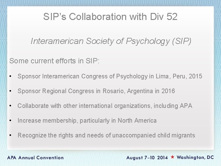 SIP’s Collaboration with Div 52 Interamerican Society of Psychology (SIP) Some current efforts in