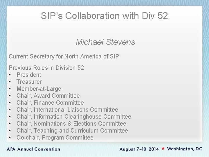 SIP’s Collaboration with Div 52 Michael Stevens Current Secretary for North America of SIP