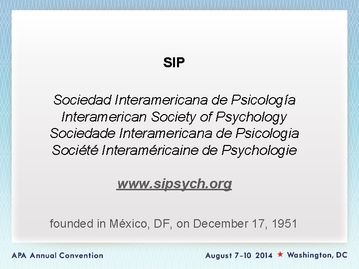 SIP Sociedad Interamericana de Psicología Interamerican Society of Psychology Sociedade Interamericana de Psicologia Société