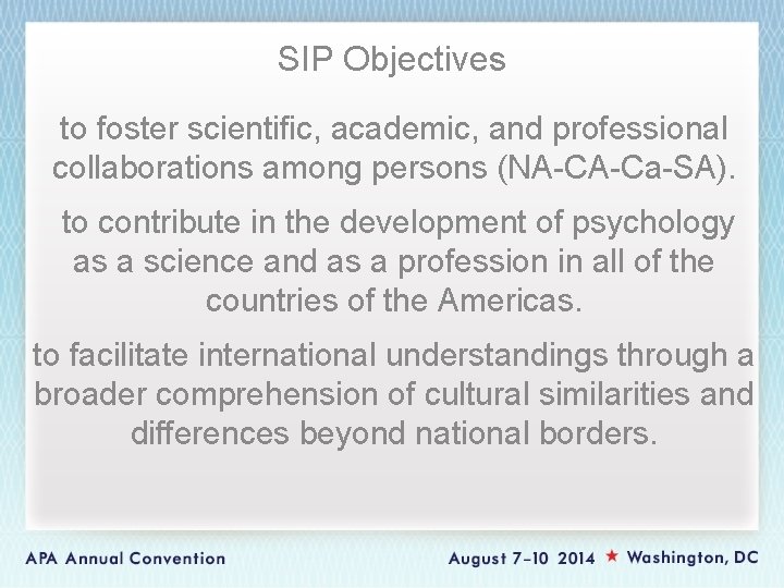 SIP Objectives to foster scientific, academic, and professional collaborations among persons (NA-CA-Ca-SA). to contribute