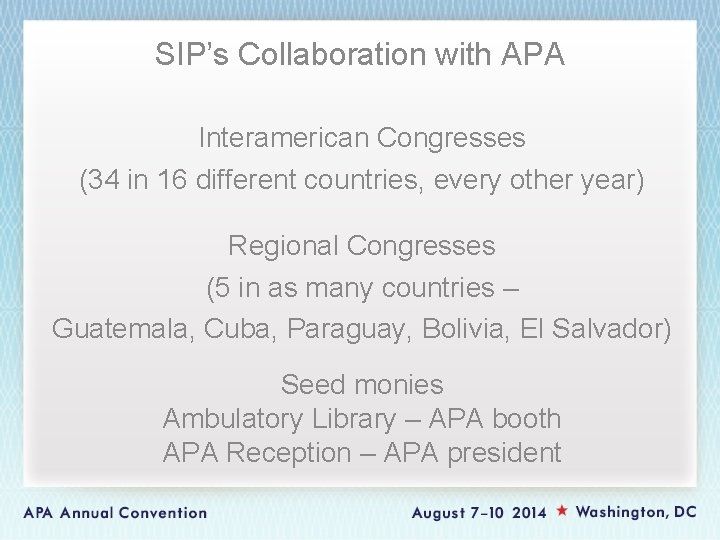 SIP’s Collaboration with APA Interamerican Congresses (34 in 16 different countries, every other year)