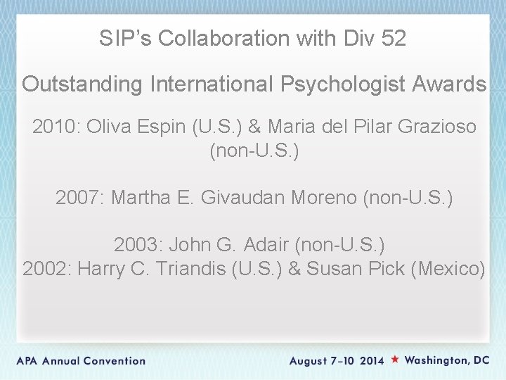 SIP’s Collaboration with Div 52 Outstanding International Psychologist Awards 2010: Oliva Espin (U. S.