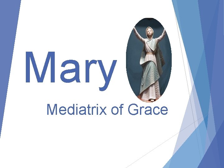 Mary Mediatrix of Grace 