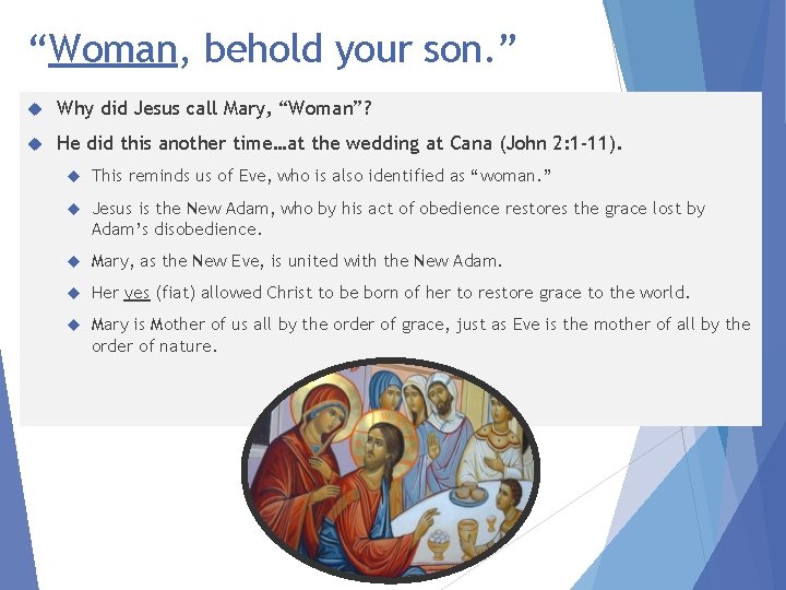 “Woman, behold your son. ” Why did Jesus call Mary, “Woman”? He did this