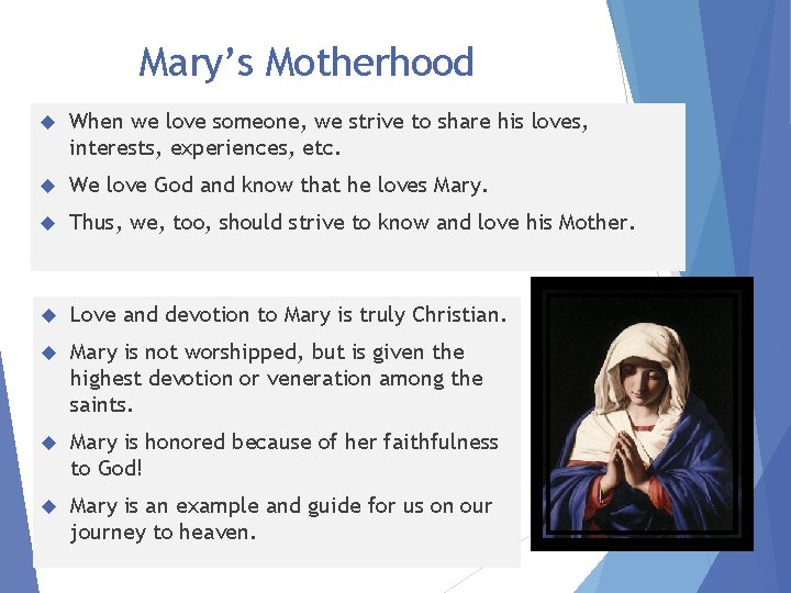 Mary’s Motherhood When we love someone, we strive to share his loves, interests, experiences,