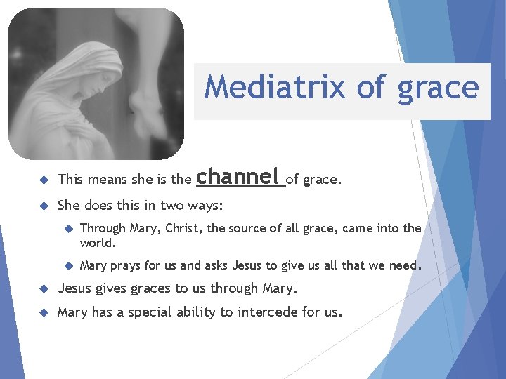Mediatrix of grace channel This means she is the She does this in two