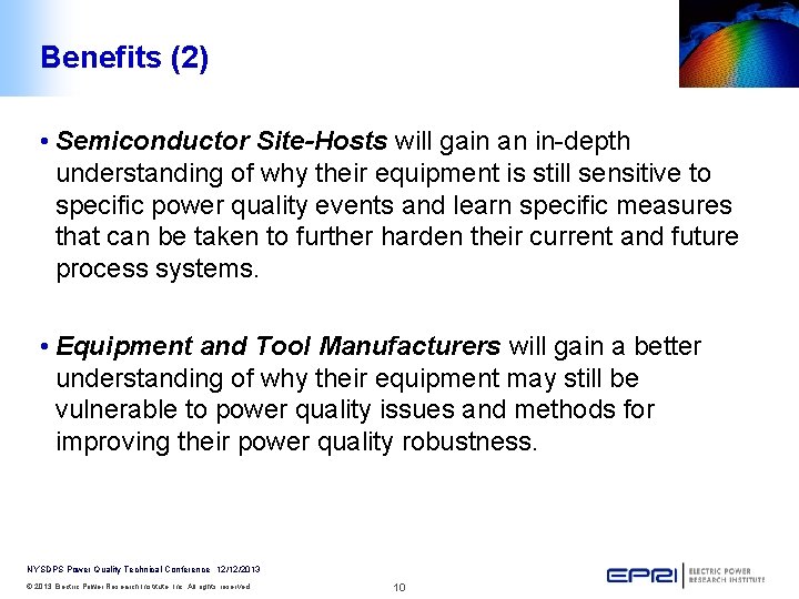 Benefits (2) • Semiconductor Site-Hosts will gain an in-depth understanding of why their equipment