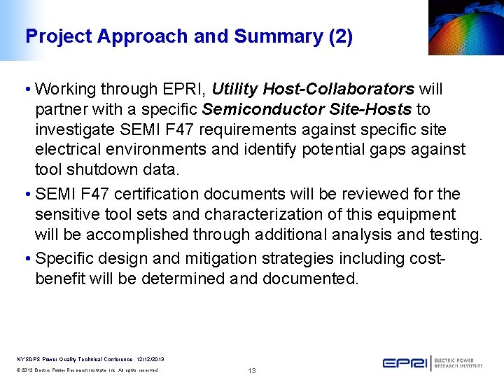 Project Approach and Summary (2) • Working through EPRI, Utility Host-Collaborators will partner with