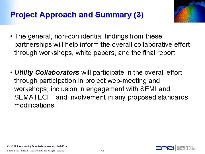 Project Approach and Summary (3) • The general, non-confidential findings from these partnerships will