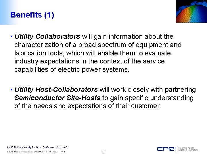 Benefits (1) • Utility Collaborators will gain information about the characterization of a broad
