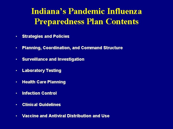 Indiana’s Pandemic Influenza Preparedness Plan Contents • Strategies and Policies • Planning, Coordination, and