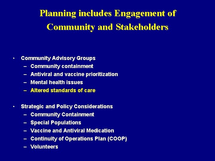 Planning includes Engagement of Community and Stakeholders • Community Advisory Groups – Community containment