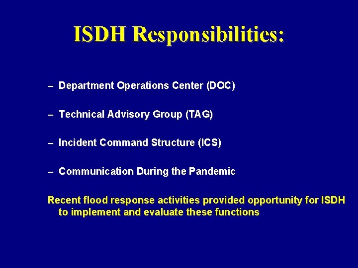 ISDH Responsibilities: – Department Operations Center (DOC) – Technical Advisory Group (TAG) – Incident