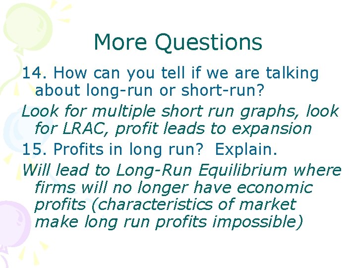 More Questions 14. How can you tell if we are talking about long-run or