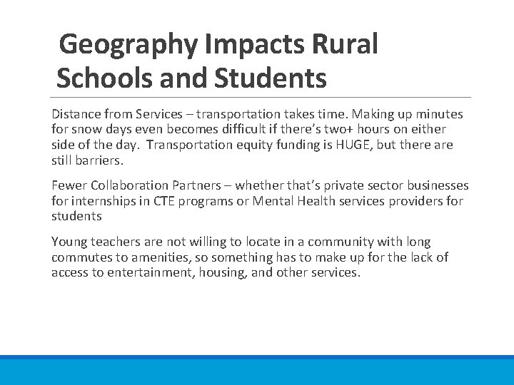 Geography Impacts Rural Schools and Students Distance from Services – transportation takes time. Making