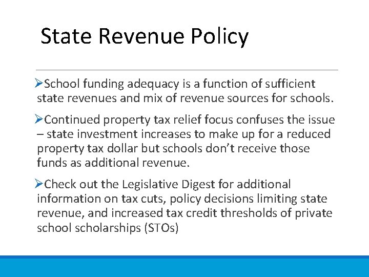 State Revenue Policy ØSchool funding adequacy is a function of sufficient state revenues and