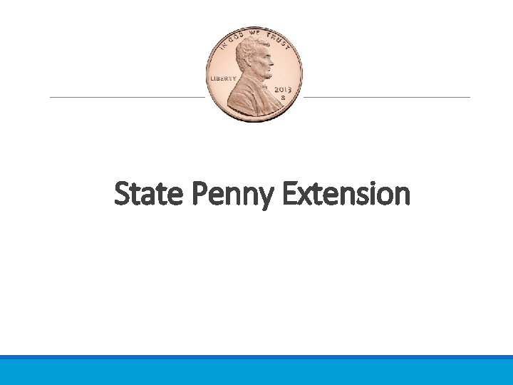 State Penny Extension 