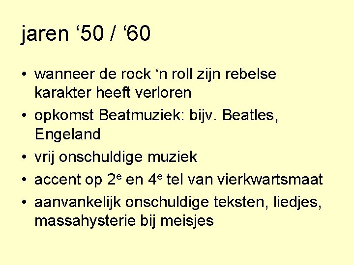 jaren ‘ 50 / ‘ 60 • wanneer de rock ‘n roll zijn rebelse