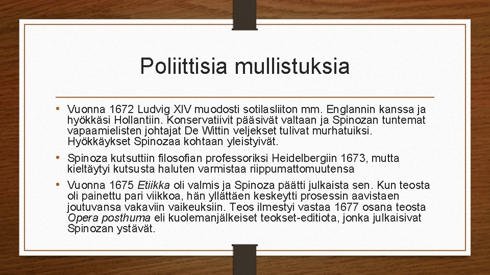 Poliittisia mullistuksia • Vuonna 1672 Ludvig XIV muodosti sotilasliiton mm. Englannin kanssa ja hyökkäsi