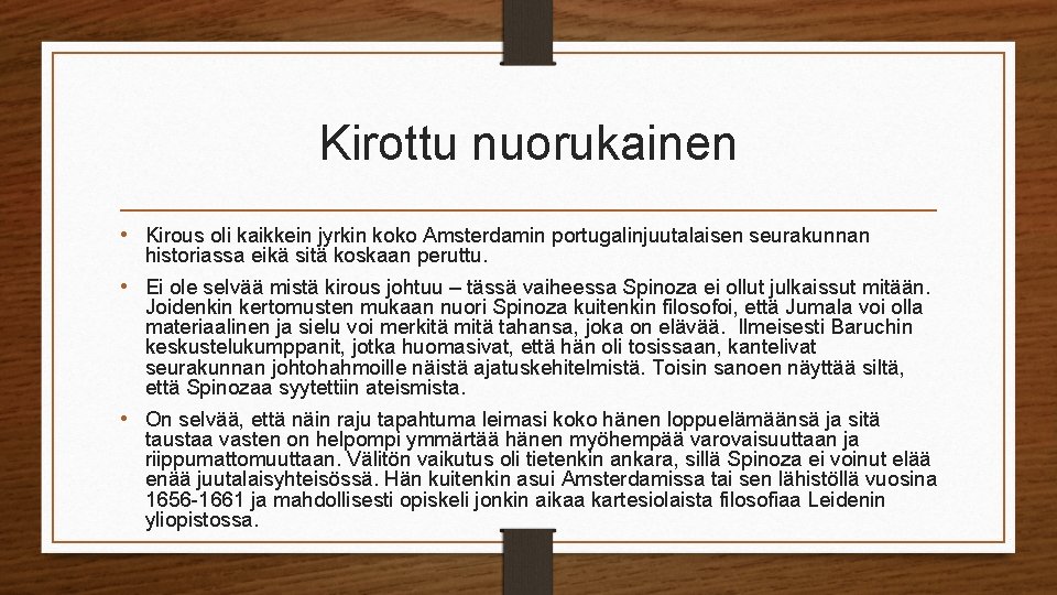 Kirottu nuorukainen • Kirous oli kaikkein jyrkin koko Amsterdamin portugalinjuutalaisen seurakunnan historiassa eikä sitä