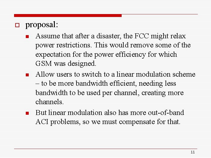 o proposal: n n n Assume that after a disaster, the FCC might relax
